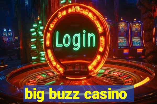 big buzz casino